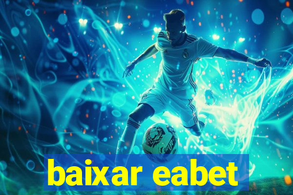 baixar eabet